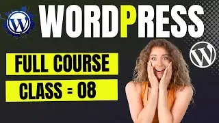 WordPress free course { Class-08 } | WordPress | free course Urdu/Hindi