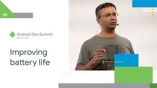 Improving battery life with restrictions (Android Dev Summit '18)