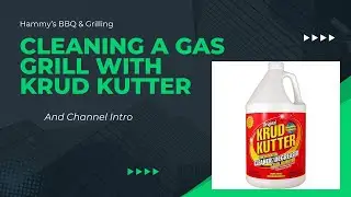 How to Clean a Gas Grill and Channel Intro