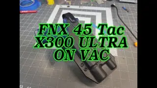 FNX 45 TAC с X300 Level 2 на вакуумном приводе
