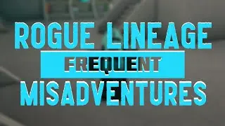 Rogue Lineage | Frequent Misadventures
