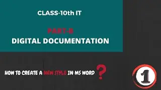 CBSE Class 10th IT Subject (Code-402) PART B - DIGITAL DOCUMENTATION / HOW TO CREATE OWN STYLE ?