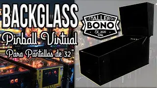 🛠 Construcción Backglass Pinball Virtual para 📺 Pantallas LED de 32 Pulgadas 🛠 El Taller de Bono