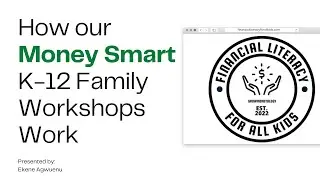 How Our Money Smart K-12 Family Workshops Work