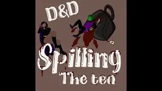 D&D Spilling the Tea Podcast OCTOBER SPECIAL! Real or Fake Series