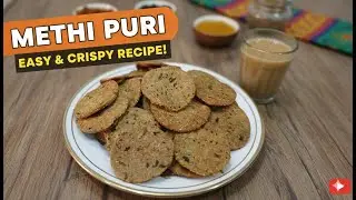 Crispy Methi Puri Recipe | Perfect Tea-Time Snack | ચા સાથે ખાવા માટે ક્રિસ્પી મેથી પૂરી