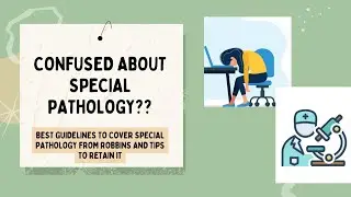 How to cover special Pathology from Robbins