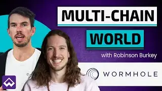 Wormhole&rsquo;s Vision to Connect All Chains | Robinson Burkey @ Wormhole
