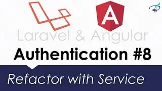 Laravel Angular Authentication with JWT | Refactor with Service  #8