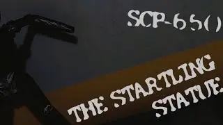 SCP-650 Explained! THE SCP SERIES