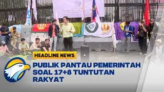 [HEADLINE NEWS 05/09]  Situasi Terkini Tuntutan 17+8 di Gedung DPR