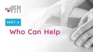 Pelvic Floor Basics &ndash; Part 4 &ndash; Who Can Help