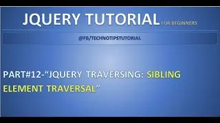 Part 12 - JQuery Traversing - #Sibling Elements Traversal | siblings, next, prev, nextAll, prevAll