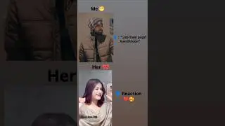my girlfriend reaction 🥰❤️ #love #cute #girlfriend #bhojpuri #viral #trending #youtubeshorts #1m