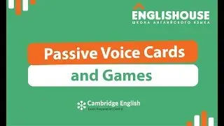Passive Voice Cards and Games I Школа английского языка EnglisHouse