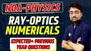 NDA Physics | Ray-Optics Numericals | Expected + Previous year question Physics for NDA 2021 | MJs |