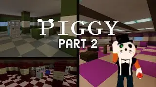 Piggy Chapter 4 - The Safe Place Minecraft [TUTORIAL] part 2