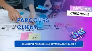 Le PARCOURS CLIENT expliqu&eacute; en 1min30