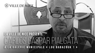 Carlos Gaspar Pialgata à Lou Babazouk 1, Galerie municipale à Nice