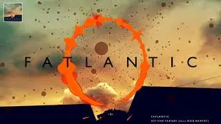 Fatlantic - Hit The Target (feat. Rob Harvey)