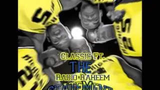 Classic The statement ft Radio Raheem and Dope Div