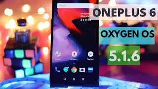 OnePlus 6 Oxygen OS 5.1.6 Update | What's New?