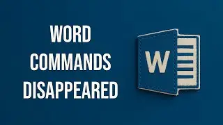 How to Make the Ribbon Reappear in Word (Show Missing Commands)