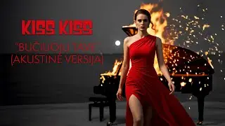 KISS KISS - Bučiuoju tave (Akustinė Versija)