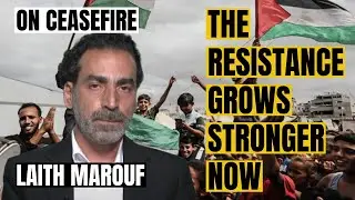 Laith Marouf on Gaza Ceasefire: Resistance Grows Stronger, Not Weaker