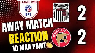 Grimsby 2-2 Walsall match reaction - 10 man point 👏