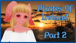 Pirates Of Ireland | Session 2【VTuber】
