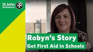 Every Child a Lifesaver - Robyn's Story | Get First Aid in Schools