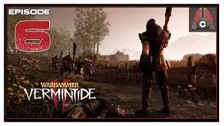 Let's Play Vermintide 2 With CohhCarnage - Episode 6