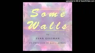 Some Walls (co-prod by Dirty Merlin)