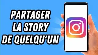 Comment partager la story de quelqu'un sur Instagram (GUIDE COMPLET)