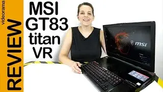MSI GT83 Titan VR review en espa&ntilde;ol | 4K UHD