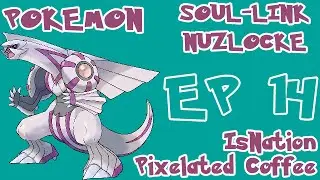 Pokemon Nuzlocke Soul-Link - Diamond & Pearl [Part 14] Ft Pixelated Coffee