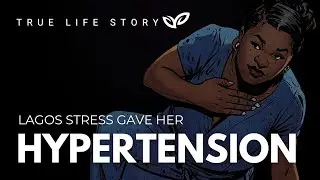 Bisi's Silent Battle with Hypertension in Lagos | Nigerian Health Story