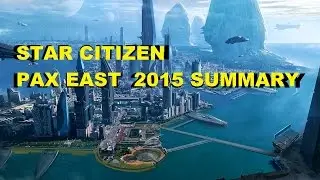 Star Citizen PAX East 2015 Summary
