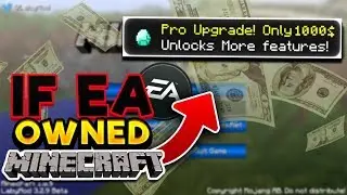 If EA Owned Minecraft