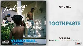 Yung Mal - Toothpaste (Iceburg)