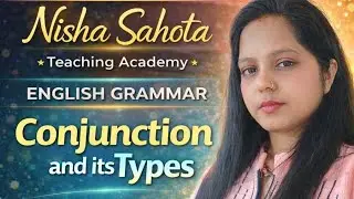 English grammar topic conjuction and it's type class 2 by Nisha sahota teaching academy 