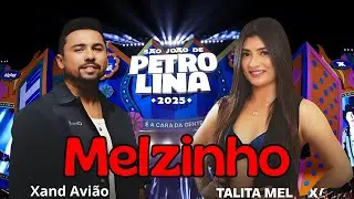 Talita Mel - Melzinho [feat. Xand Avi&atilde;o] Ao Vivo no S&atilde;o Jo&atilde;o de Petrolina 2025