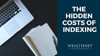 The Hidden Costs of Investing in Index Funds & ETFs