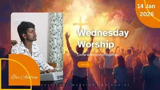 Wednesday Worship | 14 Jan 2026 | Bro Andrew | Pr Prince | Spiritual Warrior For Christ
