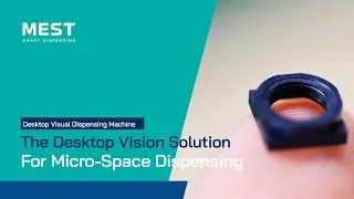 The Desktop Vision Solution for Micro-Space Dispensing