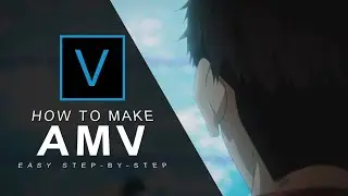 AMV Basic | Cara Membuat AMV | Vegas Pro Tutorial