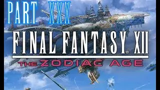 THE SOCHEN CAVE PALACE! Final Fantasy XII The Zodiac Age Part 30 (XBSX) #ffxii #nocommentary