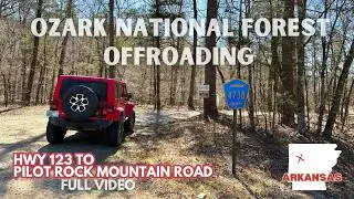 Ozark National Forest | Hwy 123 to Pilot Rock Mtn Rd | FULL VIDEO