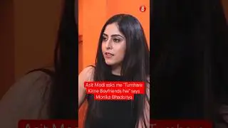 Asit Modi asks me &ldquo;Tumhare Kitne Boyfriends hai&rdquo; says Monika Bhadoriya #shorts #short